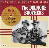 The Delmore Brothers - Fifty Miles To Travel